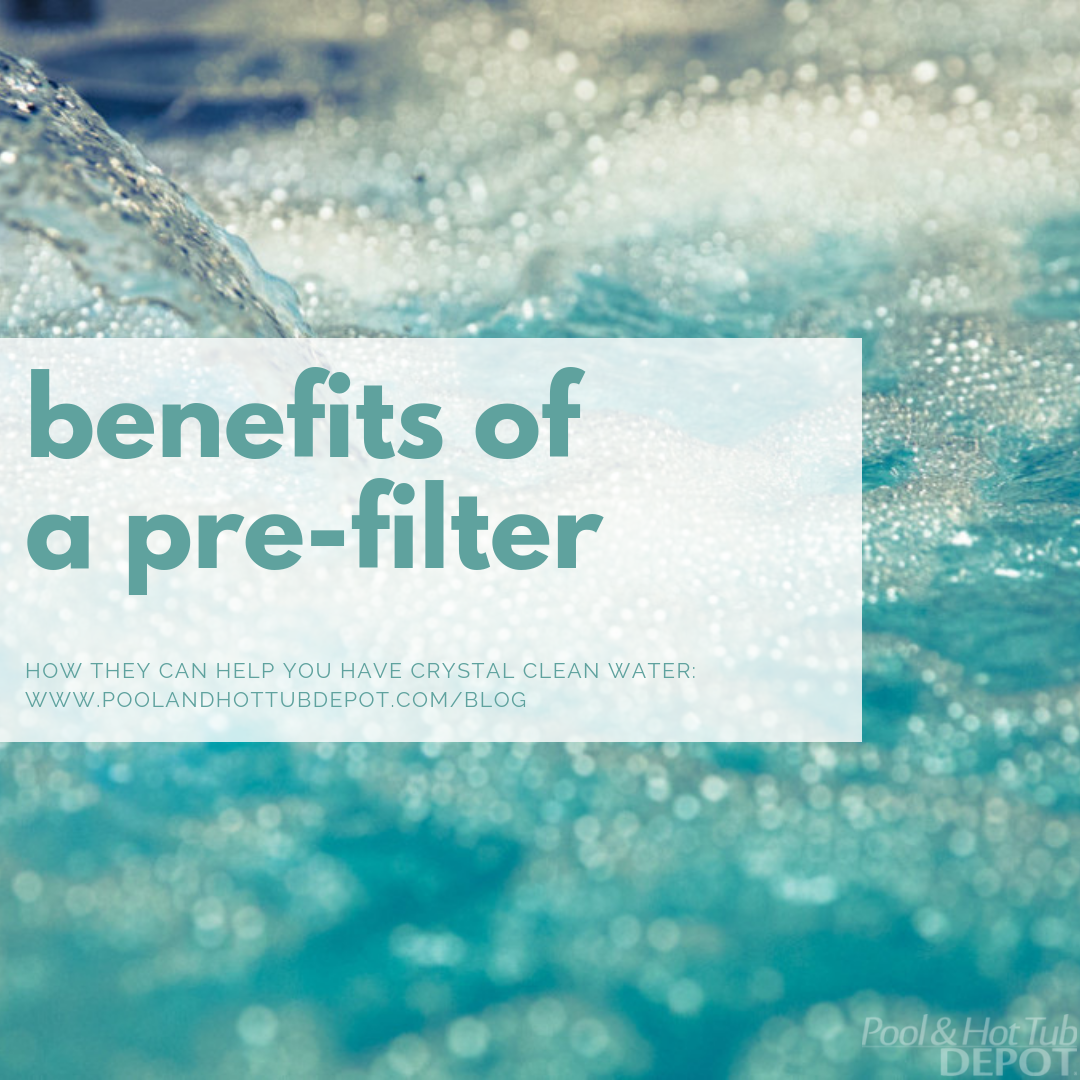 Benefits of a Pre-Filter